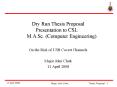 Dry Run Thesis Proposal Presentation to CSL M'A'Sc' Computer Engineering PowerPoint PPT Presentation