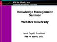 Knowledge%20Management%20Seminar%20Webster%20University PowerPoint PPT Presentation