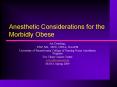 Anesthetic Considerations for the Morbidly Obese PowerPoint PPT Presentation