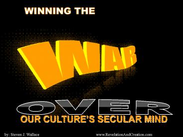 Winning The War Over Our Culture's Secular Mind