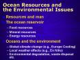 Ocean Resources and the Environmental Issues PowerPoint PPT Presentation