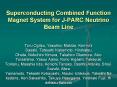 Superconducting Combined Function Magnet System for JPARC Neutrino Beam Line PowerPoint PPT Presentation