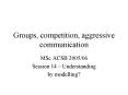 Groups, competition, aggressive communication PowerPoint PPT Presentation