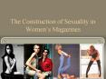 The Construction of Sexuality in Womens Magazines PowerPoint PPT Presentation