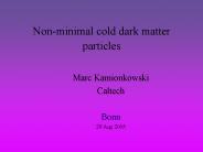 Non-minimal cold dark matter particles