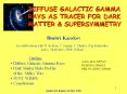 DIFFUSE GALACTIC GAMMA RAYS AS TRACER FOR DARK MATTER PowerPoint PPT Presentation