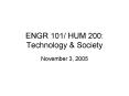 ENGR 101/ HUM 200: Technology PowerPoint PPT Presentation