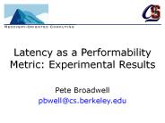 Latency as a Performability Metric: Experimental Results