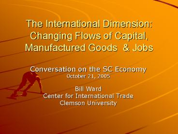The International Dimension: Changing Flows of Capital, Manufactured Goods