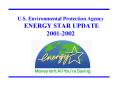 U'S' Environmental Protection Agency ENERGY STAR UPDATE 20012002 PowerPoint PPT Presentation