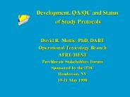 Development, QAQC and Status of Study Protocols