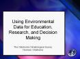 Using Environmental Data for Education, Research, and Decision Making PowerPoint PPT Presentation