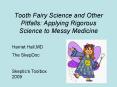 Tooth Fairy Science and Other Pitfalls: Applying Rigorous Science to Messy Medicine PowerPoint PPT Presentation