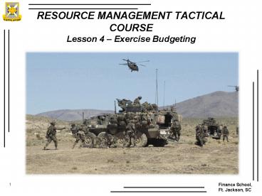 RESOURCE MANAGEMENT TACTICAL COURSE Lesson 4 Exercise Budgeting
