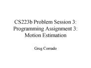 CS223b Problem Session 3: Programming Assignment 3: Motion Estimation