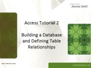 Access Tutorial 2 Building a Database and Defining Table Relationships
