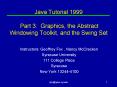 Java Tutorial 1999  Part 3: Graphics, the Abstract Windowing Toolkit, and the Swing Set PowerPoint PPT Presentation