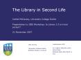 The Library in Second Life Cathal McCauley, University College Dublin Presentation to JIBS Workshop: PowerPoint PPT Presentation
