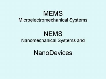 MEMS Microelectromechanical Systems NEMS Nanomechanical Systems and NanoDevices