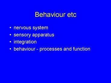 Behaviour etc