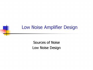Low Noise Amplifier Design presentation | free to view
