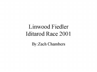 Linwood Fiedler Iditarod Race 2001