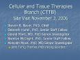 Cellular and Tissue Therapies Branch (CTTB) Site Visit November 3, 2006 PowerPoint PPT Presentation