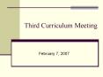 Third Curriculum Meeting PowerPoint PPT Presentation