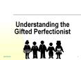 Understanding%20the%20Gifted%20Perfectionist PowerPoint PPT Presentation