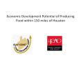 Economic Development Potential of Producing Food within 150 miles of Houston PowerPoint PPT Presentation