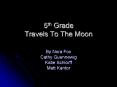 5th Grade Travels To The Moon PowerPoint PPT Presentation