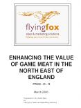 ENHANCING THE VALUE OF GAME MEAT IN THE NORTH EAST OF ENGLAND CT05/06 