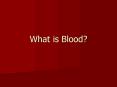 What is Blood PowerPoint PPT Presentation