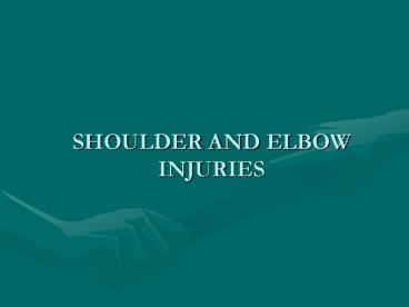 SHOULDER AND ELBOW INJURIES