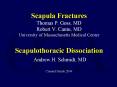 Scapula Fractures Thomas P' Goss, MD Robert V' Cantu, MD University of Massachusetts Medical Center PowerPoint PPT Presentation