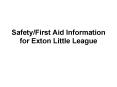 SafetyFirst Aid Information for Exton Little League PowerPoint PPT Presentation