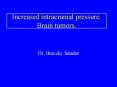 Increased intracranial pressure' Brain tumors' PowerPoint PPT Presentation