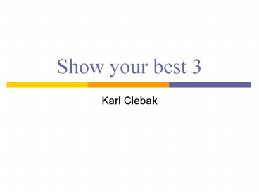 Show your best 3