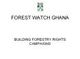 FOREST WATCH GHANA PowerPoint PPT Presentation