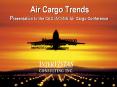 Air Cargo Trends Presentation to the CAC ACINA Air Cargo Conference PowerPoint PPT Presentation