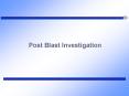 Post Blast Investigation PowerPoint PPT Presentation