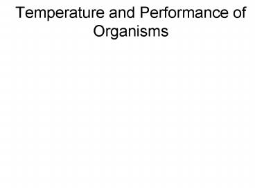 Temperature and Performance of Organisms