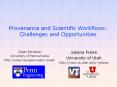 Provenance and Scientific Workflows: Challenges and Opportunities PowerPoint PPT Presentation