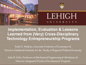 Lehigh University Cross-Disciplinary Technology Entrepreneurship Programs