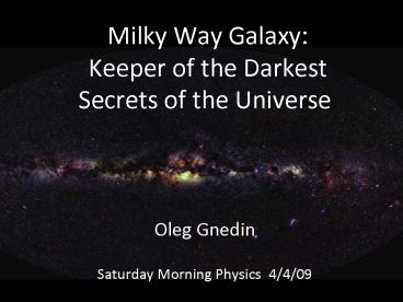 Milky Way Galaxy: Keeper of the Darkest Secrets of the Universe