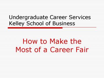 Undergraduate Career Services Kelley School of Business