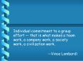 Individual%20commitment%20to%20a%20group%20effort%20--%20that%20is%20what%20makes%20a%20team%20work,%20a%20company%20work,%20a%20society%20work,%20a%20civilization%20work. PowerPoint PPT Presentation