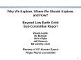 Why We Explore, Where We Should Explore, and How? Beyond Low Earth Orbit Sub-Committee Report Wanda Austin Bo Behmuk Chris Chyba Jeff Greason Ed Crawley, chair PowerPoint PPT Presentation