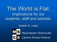 The World is Flat: Implications for our students, staff and schools' PowerPoint PPT Presentation