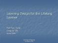 Learning Design for the Lifelong Learner PowerPoint PPT Presentation